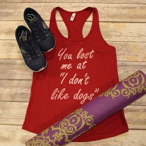 You Lost Me at I Don't Like Dogs Racerback Tank